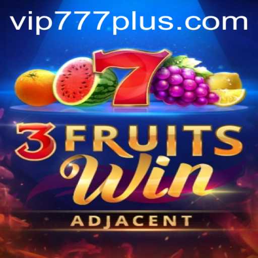Experience the Thrilling World of 3FruitsWin with VIP777