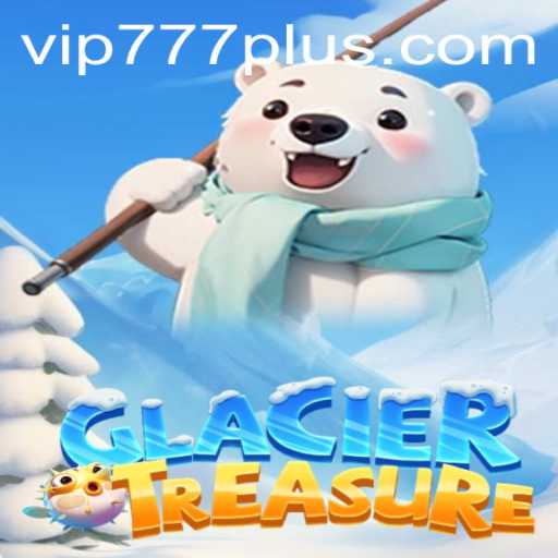 Discover the Thrilling World of GlacierTreasure: A Deep Dive into Gameplay and Strategy with VIP777