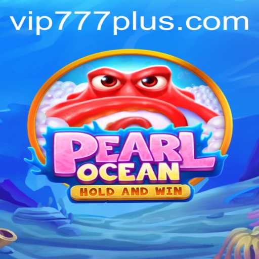 Dive into the Exciting World of PearlOcean: Unveiling VIP777